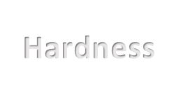 Hardness