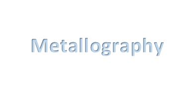 Metallography